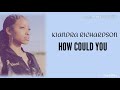EMPIRE How Could You Feat Kiandra Richardson Lyrics