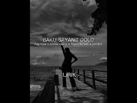 BAKU SAYANG DOLO - Rapsoul x Mafia Gang x Black street x perdok (LIRIK)