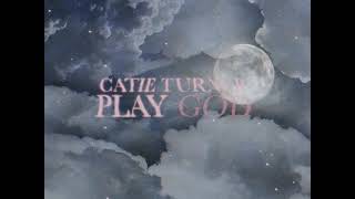 Catie Turner - Play God (Official Lyric Video)
