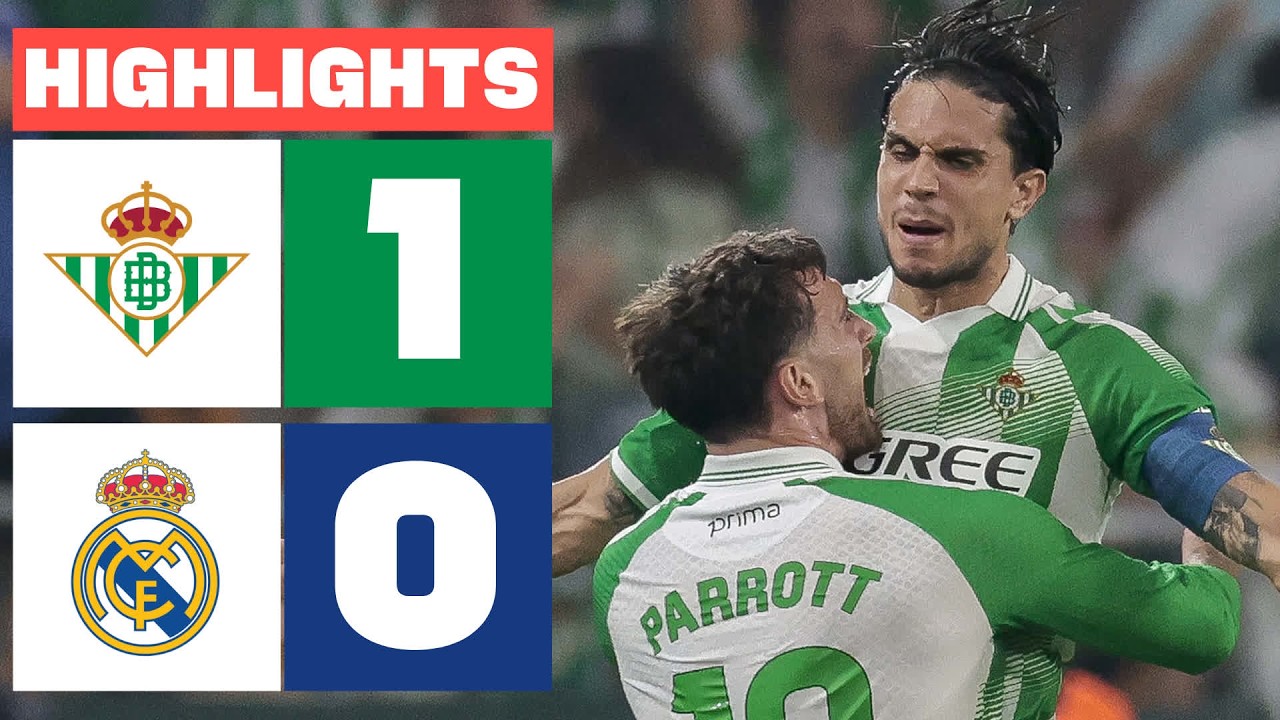 REAL BETIS 1 - 0 REAL MADRID | HIGHLIGHTS LALIGA EA SPORTS