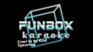Spacehog - Cruel to Be Kind (Funbox Karaoke, 1995)