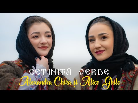 Alexandra Chira & Alice Ghile - Cetinițǎ verde