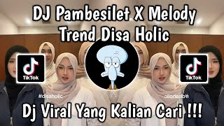 Download lagu DJ PAMBESILET X MELODY TREND DISA HOLIC VIRAL TIKTOK mp3 Download lagu DJ PAMBESILET X MELODY TREND DISA HOLIC VIRAL TIKTOK mp3