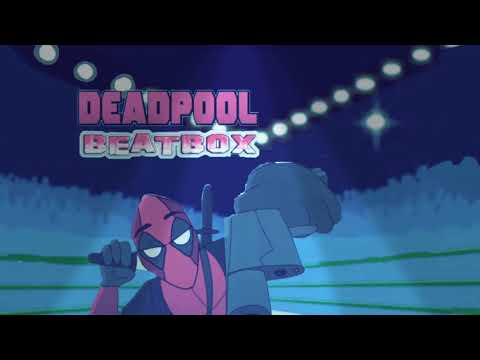 Deadpool beatbox solo 1