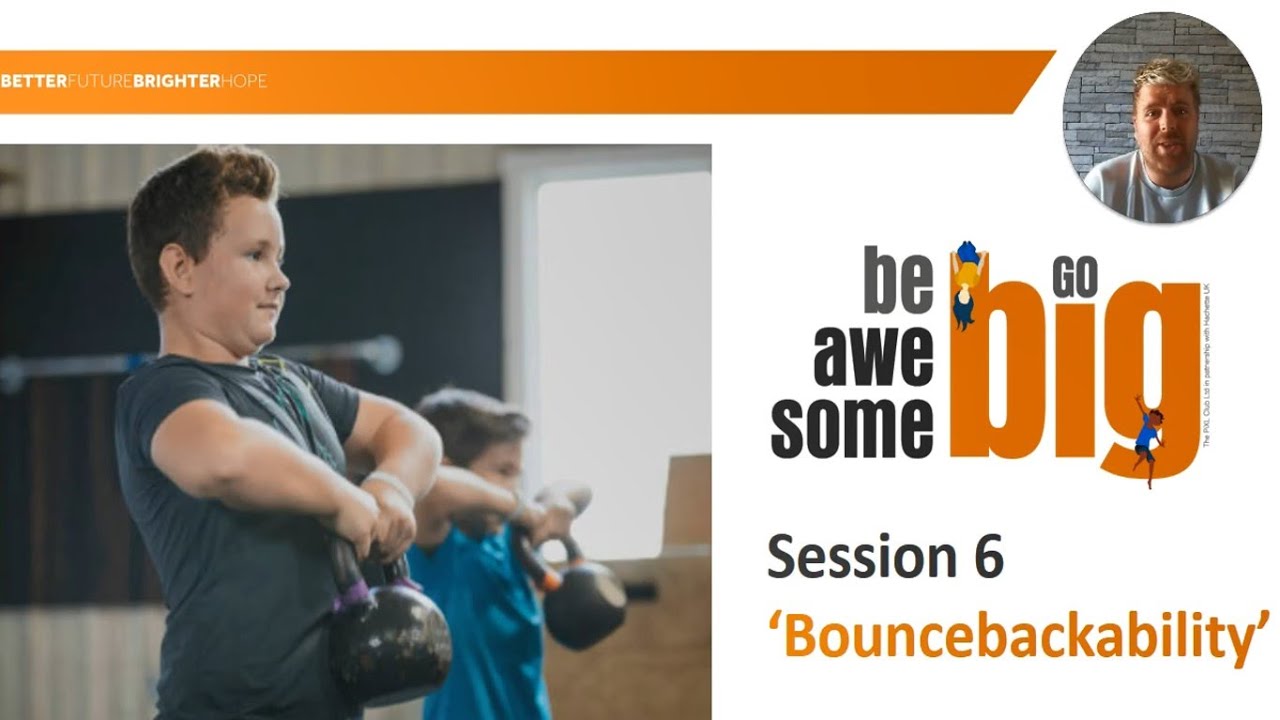 Session 6 - Be Awesome - Bouncebackability