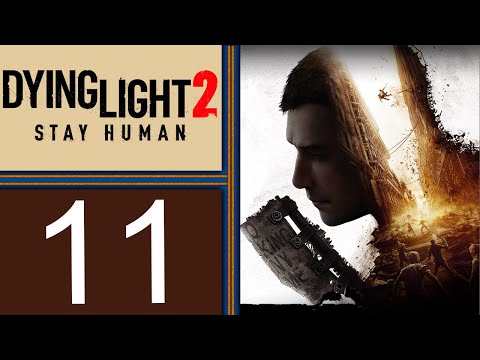 Dying Light 2 playthrough pt11 - Finally Choosing Sides... But Can You REALLY Trust Someone?