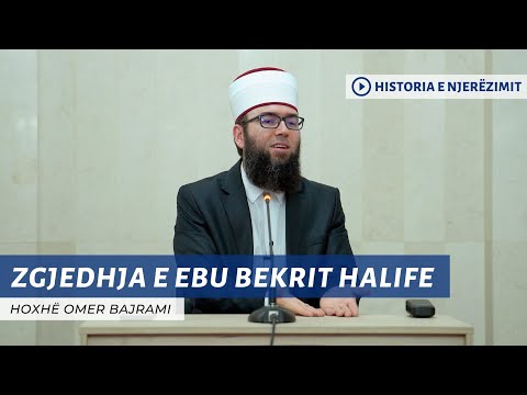02. Zgjedhja e Ebu Bekrit halife  - Hoxhë Omer Bajrami