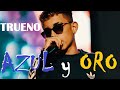 Trueno - Azul y Oro | Letra Trueno - Azul y Oro | Letra