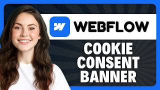 How to Add Cookie Consent Banner on Webflow in 2026
