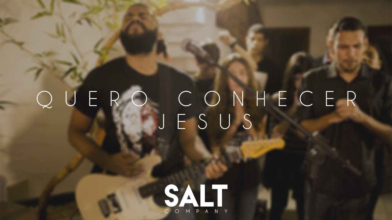 Cia. SALT - Quero Conhecer Jesus (Cover Alessandro Villas Boas)