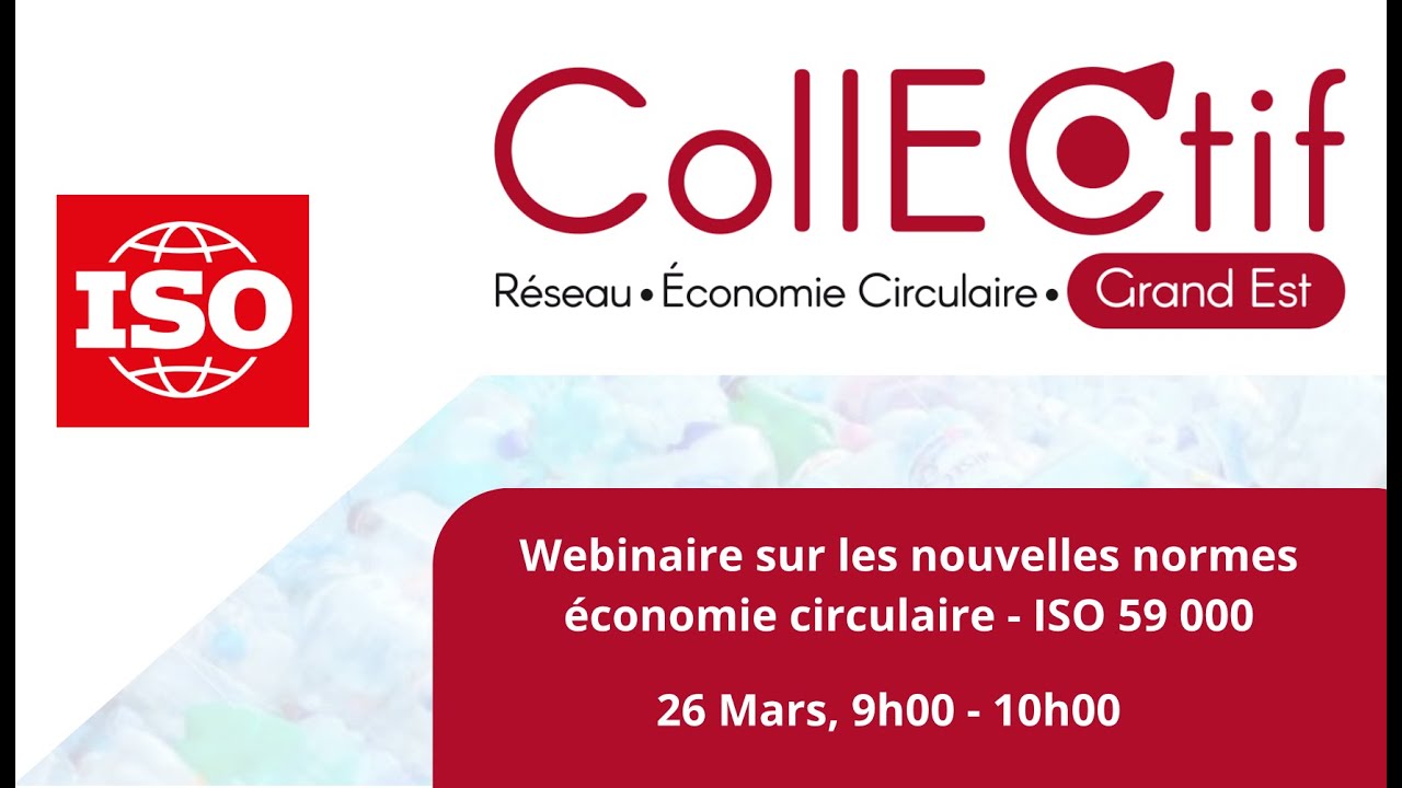 Replay du Webinaire - normes économie circulaire ISO 59 000