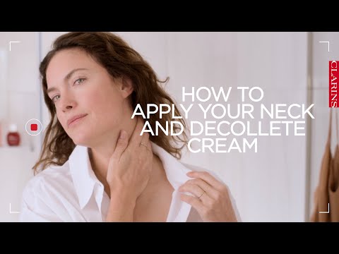 How to Apply a Neck and Decollete Cream | Clarins