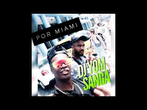 DJ YOM ❌ El Sanga® - POR MIAMI (Audio Official)