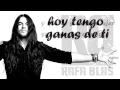 RAFA BLAS "Hoy tengo ganas de ti" (Video ...