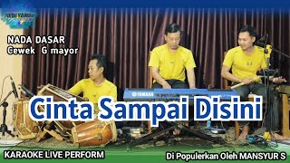 Download lagu Cinta sampai disini karaoke - Mansyur S nada cewek G mayor versi dangdut bangplak mp3