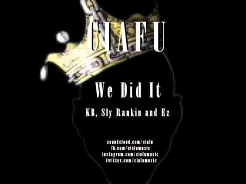 Ciafu - We Did It feat. KB, Sly Rankin and Ez