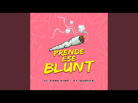 Prende Ese Blunt