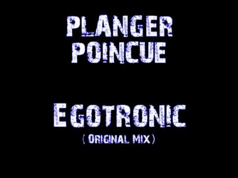 Planger & Poincue - Egotronic (Original Mix)