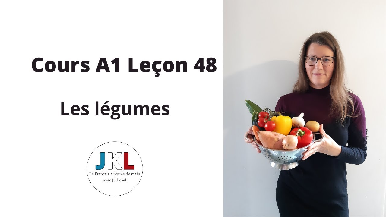 JKL - Cours A1 Leçon 48 - Les légumes