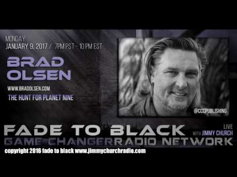 Ep. 586 FADE to BLACK Jimmy Church w/ Brad Olsen : Planet Nine : LIVE