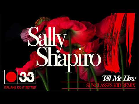 SALLY SHAPIRO "TELL ME HOW FEAT. TOMMY '86 (SUNGLASSES KID REMIX)" (Single)