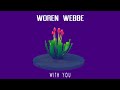 Woren Webbe With You I M In Love Best Love Song Ever Best Wedding Love Song