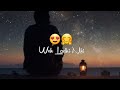 Wo Ladki Nahi Zindagi Hai Meri Whatsapp Status Sad Status Lyrics Status 2021