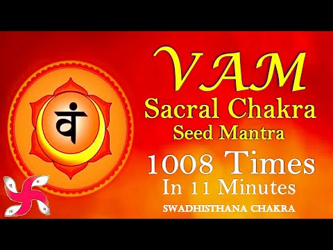 Meditation Chants for Sacral Chakra : Seed Mantra VAM : Swadhisthana Chakra