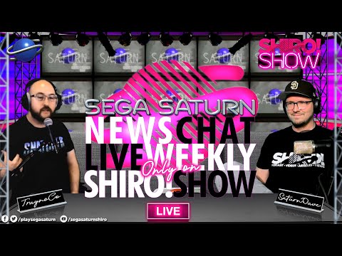 SHIRO! WEEKLY LIVE SHOW - SEGA Saturn News & Discussion - September 30
