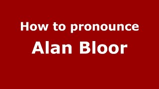 How to pronounce Alan Bloor