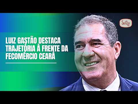 Luiz Gastão destaca trajetória à frente da Fecomércio Ceará