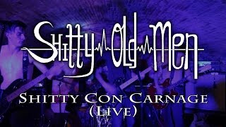 Shitty Old Men - Shitty Con Carnage (Live)