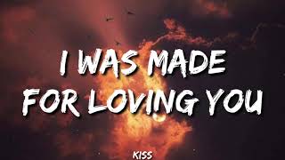 Kiss - I Was Made For Loving You (Lyrics) | I was made for lovin&#39; you, baby [TikTok Song]