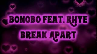Bonobo ft. Rhye - Break Apart [Lyrics on screen]