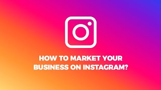 How to market your business on Instagram?