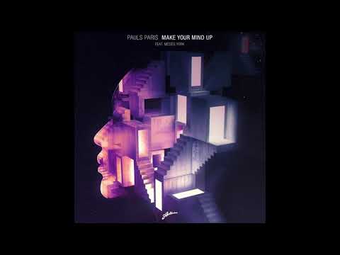 Pauls Paris feat. Moses York - Make Your Mind Up (Original Mix)