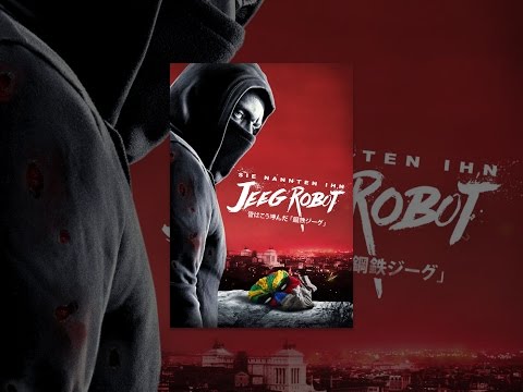 Sie nannten ihn Jeeg Robot