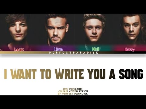 I Want To Write You A Song - One Direction ( Colour Coded Lyrics )