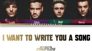 I Want To Write You A Song - One Direction ( Colour Coded Lyrics )