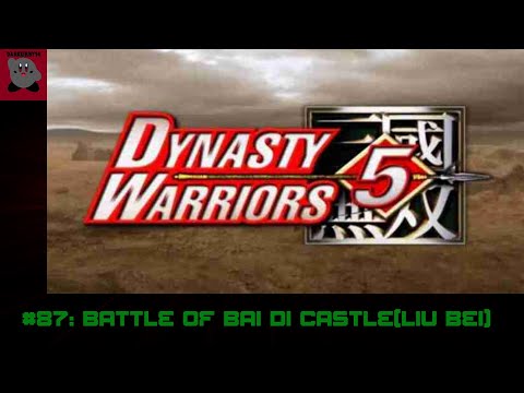 Dynasty Warriors 5 #87: Battle Of Bai Di Castle(Liu Bei)