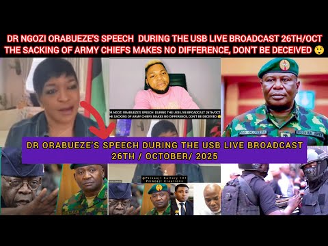 DR NGOZI ORABUEZE'S SPEECH  DURING THE USB LIVE BROADCAST 26/OCT😲 SACKING OF ARMY CHIEF NO DIFFERNCE