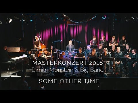 Dimitri Monstein & Big Band - SOME OTHER TIME by Wolfgang Haffner