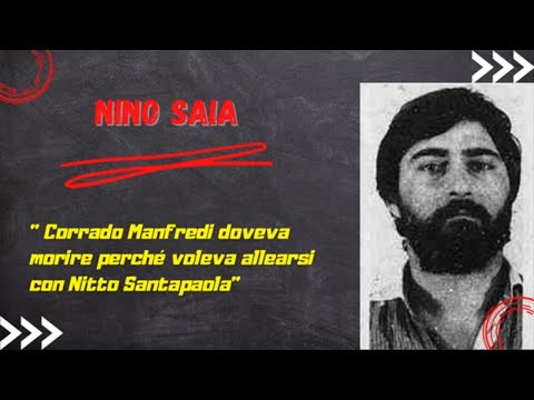 Clan Cursoti - Nino Saia: "Abbiamo ucciso Corrado Manfredi perché molto vicino a Nitto Santapaola."