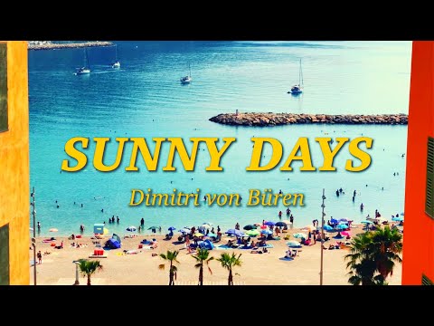 Dimitri von Büren - Sunny Days (Official Video)