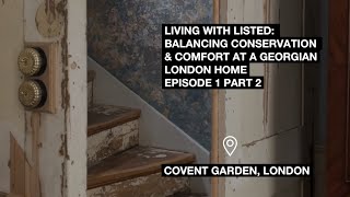 LIVING WITH LISTED | EPISODE 1 PART 2 | A BEAUTIFULLY CONSERVED GEORGIAN HOME IN
