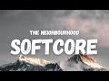 The Neighbourhood - Softcore (Lyrics) (TikTok Song) | sharing my heart, it's tearing me apart