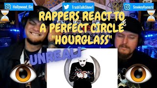 Rappers React To A Perfect Circle &quot;Hourglass&quot;!!!