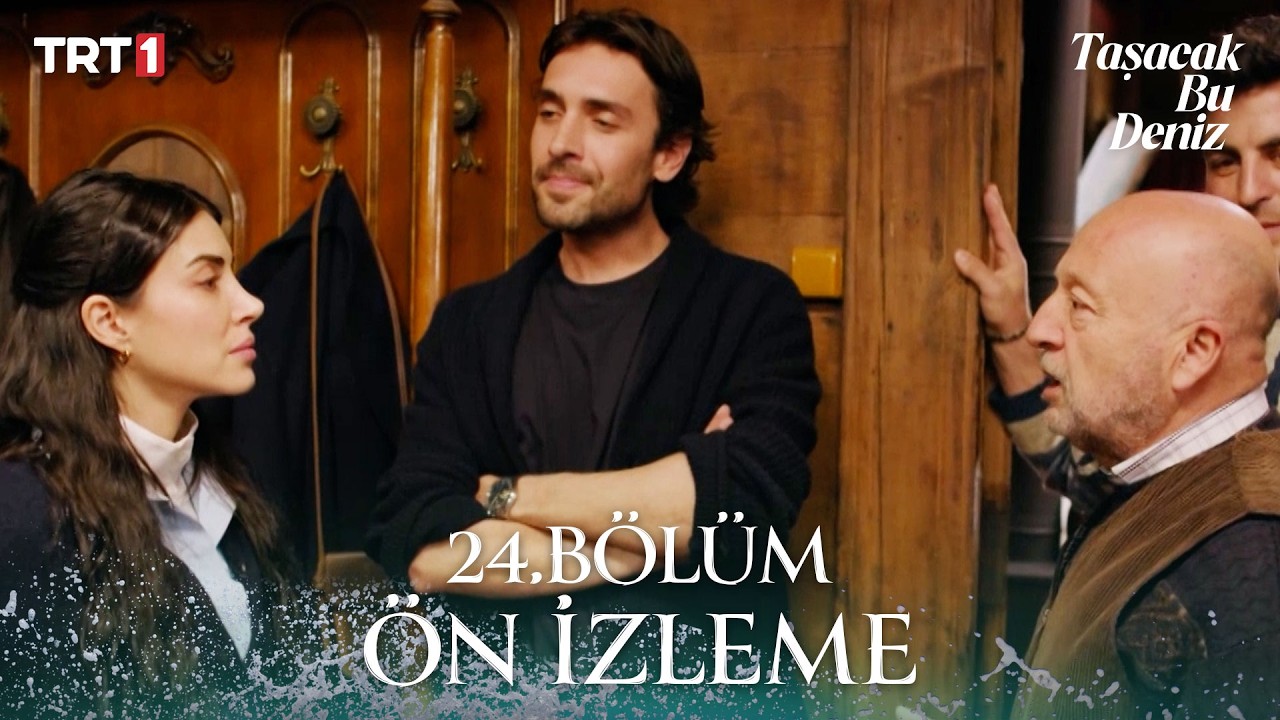 Taşacak Bu Deniz 24. Bölüm Ön İzleme