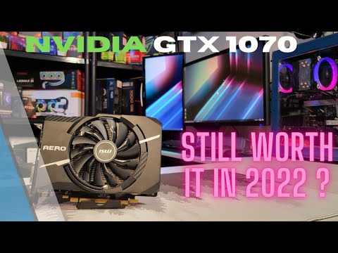 NVIDIA GTX 1070 2022 REVIEW + Benchmarks