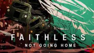 Faithless - Not Going Home